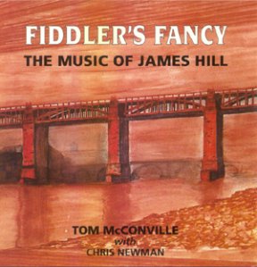 Fiddler's Fancy The Music of James Hill 2001